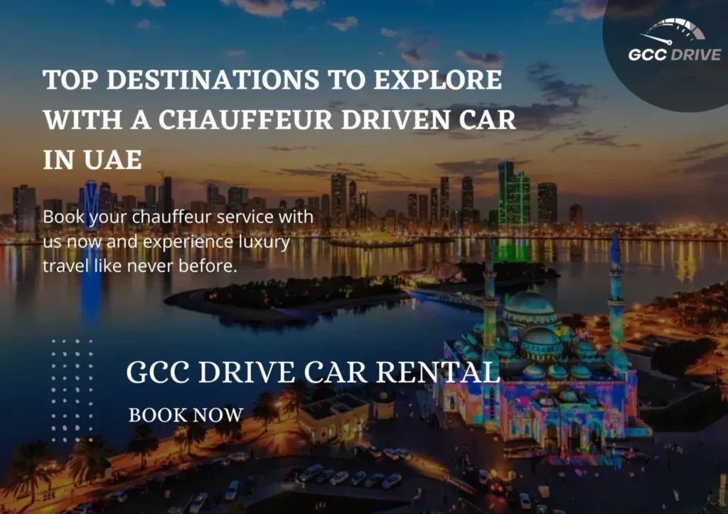 Top Destinations to Explore with a Chauffeur Driven Car in UAE