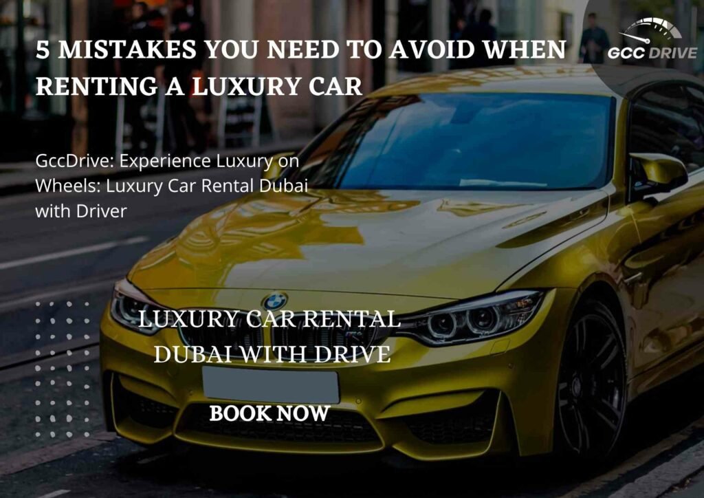 5 Mistakes You Need to Avoid When Renting a Luxury Car