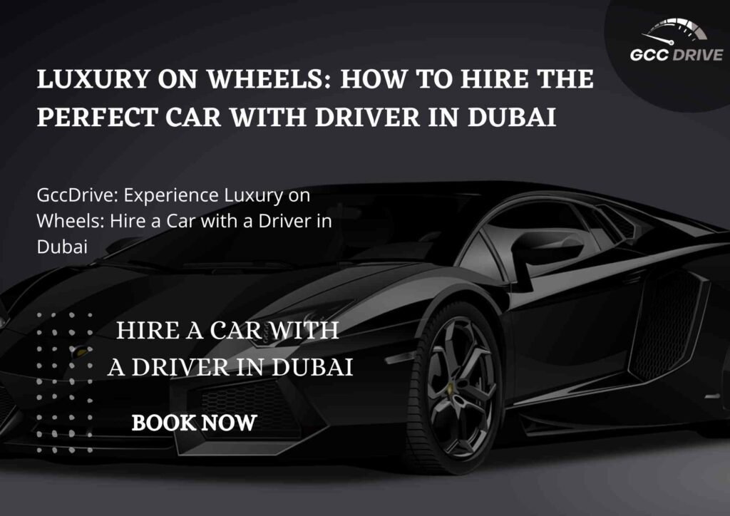 how-to-hire-the-perfect-car-with-driver-in-dubai