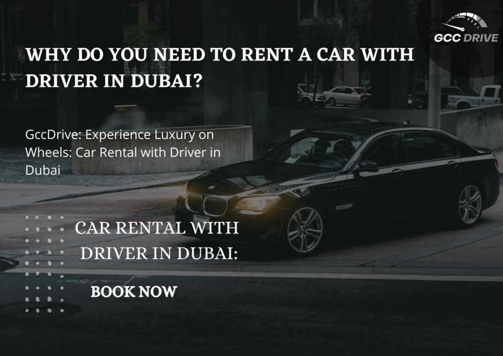 Why Do You Need to Rent a Car with Driver in Dubai?